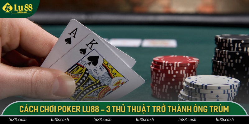 Cách chơi Poker