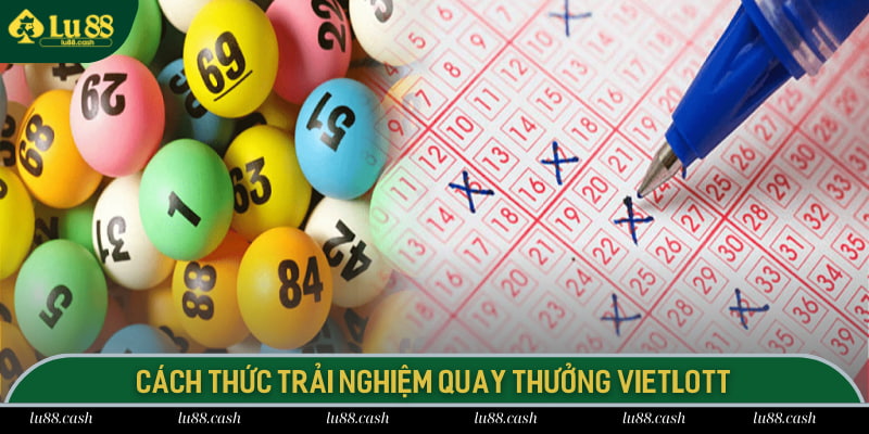Cách thức trải nghiệm quay thưởng vietlott